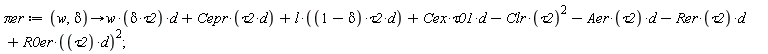 `&pi;er` := proc (w, delta) options operator, arrow; w*delta*tau2*d+Cepr*tau2*d+l*(1-delta)*tau2*d+Cex*tau01*d-Clr*tau2^2-Aer*tau2*d-Rer*tau2*d+R0er*tau2^2*d^2 end proc