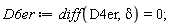 D6er := diff(D4er, delta) = 0