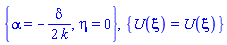 {alpha = -(1/2)*delta/k, eta = 0}, {U(xi) = U(xi)}