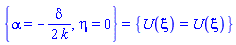 {alpha = -(1/2)*delta/k, eta = 0} = {U(xi) = U(xi)}