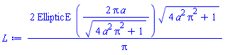 2*EllipticE(2*Pi*a/(4*Pi^2*a^2+1)^(1/2))*(4*Pi^2*a^2+1)^(1/2)/Pi