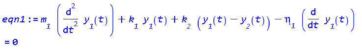 m__1*(diff(diff(y__1(t), t), t))+k__1*y__1(t)+k__2*(y__1(t)-y__2(t))-eta__1*(diff(y__1(t), t)) = 0
