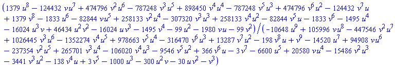 (1379*u^8-124432*u^7*v+474796*u^6*v^2-787248*u^5*v^3+898450*u^4*v^4-787248*u^3*v^5+474796*u^2*v^6-124432*u*v^7+1379*v^8-1833*u^6-82844*u^5*v+258133*u^4*v^2-307320*u^3*v^3+258133*u^2*v^4-82844*u*v^5-1833*v^6-1495*u^4-16024*u^3*v+46434*u^2*v^2-16024*u*v^3-1495*v^4-99*u^2-1980*u*v-99*v^2)/(-10648*u^9+105996*u^8*v-447546*u^7*v^2+1026445*u^6*v^3-1352274*u^5*v^4+978663*u^4*v^5-316470*u^3*v^6+13287*u^2*v^7-198*u*v^8+v^9-14520*u^7+94908*u^6*v-237354*u^5*v^2+265701*u^4*v^3-106020*u^3*v^4-9546*u^2*v^5+366*u*v^6-3*v^7-6600*u^5+20580*u^4*v-15486*u^3*v^2-3441*u^2*v^3-138*u*v^4+3*v^5-1000*u^3-300*u^2*v-30*u*v^2-v^3)