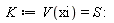 K := V(xi) = S