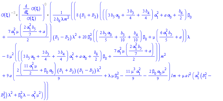Parse:-ConvertTo1D, "invalid input %1", `%*`(`%*`(`%^`(G(xi), -3), `%^`(Typesetting:-mfenced(Typesetting:-mfrac(Typesetting:-mrow(Typesetting:-mfrac(Typesetting:-mo("&DifferentialD;"), Typesetting:-mrow(Typesetting:-mo("&DifferentialD;"), Typesetting:-mi("&xi;"))), Typesetting:-mspace(width = "0.4em"), Typesetting:-mrow(Typesetting:-mi("G"), Typesetting:-mo("&ApplyFunction;"), Typesetting:-mfenced(Typesetting:-mi("&xi;")))), Typesetting:-mrow(Typesetting:-mi("G"), Typesetting:-mo("&ApplyFunction;"), Typesetting:-mfenced(Typesetting:-mi("&xi;"))))), 0)), (1/2)*((8*(B[1]+B[2])*(((3*b[5]*alpha[0]+(3/4)*b[3]+(3/4)*b[4])*alpha[1]^2+a*alpha[0]+(1/2)*b[6])*beta[0]+(7/2)*alpha[1]^2*mu*((2/7)*alpha[1]^2*b[5]+a))*(B[1]-B[2])*lambda^2+20*beta[0]^2*(((2/5)*b[5]*alpha[0]+(1/10)*b[3]+(1/10)*b[4])*beta[0]+mu*((6/5)*alpha[1]^2*b[5]+a))*lambda-8*mu^2*(((3*b[5]*alpha[0]+(3/4)*b[3]+(3/4)*b[4])*alpha[1]^2+a*alpha[0]+(1/2)*b[6])*beta[0]+(7/2)*alpha[1]^2*mu*((2/7)*alpha[1]^2*b[5]+a)))*m^2+9*a*((2/9)*((11/2)*mu*alpha[1]^2+alpha[0]*beta[0])*(B[1]+B[2])*(B[1]-B[2])*lambda^2+lambda*mu*beta[0]^2-(11/9)*mu^3*alpha[1]^2-(2/9)*beta[0]*alpha[0]*mu^2)*l*m+mu*a*l^2*(alpha[1]^2*(B[1]^2-B[2]^2)*lambda^2+beta[0]^2*lambda-alpha[1]^2*mu^2))/(b[6]*lambda*m^2))