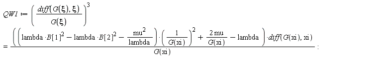 QW1 := ((diff(G(xi), xi))/G(xi))^3 = ((lambda*B[1]^2-lambda*B[2]^2-mu^2/lambda)/G(xi)^2+2*mu/G(xi)-lambda)*(diff(G(xi), xi))/G(xi)