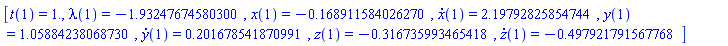 [t(1) = 1., (lambda(t))(1) = HFloat(-1.9324767458030023), (x(t))(1) = HFloat(-0.16891158402627002), (diff(x(t), t))(1) = HFloat(2.197928258547438), (y(t))(1) = HFloat(1.0588423806873009), (diff(y(t), t))(1) = HFloat(0.20167854187099105), (z(t))(1) = HFloat(-0.31673599346541786), (diff(z(t), t))(1) = HFloat(-0.4979217915677676)]