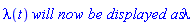 lambda(t)*`will now be displayed as`*lambda