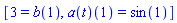 [3 = b(1), (a(t))(1) = sin(1)]