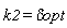 k2 = `&delta;opt`