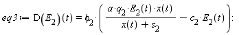 eq3 := (D(E[2]))(t) = phi[2]*(a*q[2]*E[2](t)*x(t)/(x(t)+s[2])-c[2]*E[2](t))