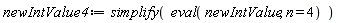 newIntValue4 := simplify(eval(newIntValue, n = 4))