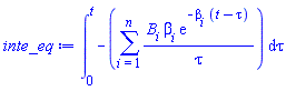 int(-(sum(B[i]*beta[i]*exp(-beta[i]*(t-tau))/tau, i = 1 .. n)), tau = 0 .. t)