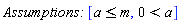 `Assumptions: `[a <= m, 0 < a]