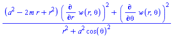 ((a^2-2*m*r+r^2)*(diff(w(r, theta), r))^2+(diff(w(r, theta), theta))^2)/(r^2+a^2*cos(theta)^2)