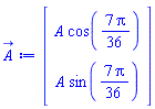 Vector(2, {(1) = A*cos((7/36)*Pi), (2) = A*sin((7/36)*Pi)})