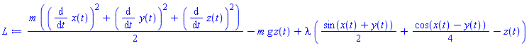 (1/2)*m*((diff(x(t), t))^2+(diff(y(t), t))^2+(diff(z(t), t))^2)-m*g*z(t)+lambda*((1/2)*sin(x(t)+y(t))+(1/4)*cos(x(t)-y(t))-z(t))