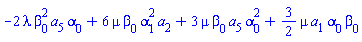 -2*lambda*beta[0]^2*a[5]*alpha[0]+6*mu*beta[0]*alpha[1]^2*a[2]+3*mu*beta[0]*a[5]*alpha[0]^2+(3/2)*mu*a[1]*alpha[0]*beta[0]