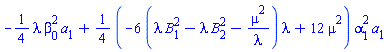 -(1/4)*lambda*beta[0]^2*a[1]+(1/4)*(-6*(lambda*B[1]^2-lambda*B[2]^2-mu^2/lambda)*lambda+12*mu^2)*alpha[1]^2*a[1]