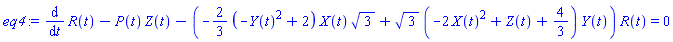 diff(R(t), t)-P(t)*Z(t)-(-(2/3)*(-Y(t)^2+2)*X(t)*3^(1/2)+3^(1/2)*(-2*X(t)^2+Z(t)+4/3)*Y(t))*R(t) = 0