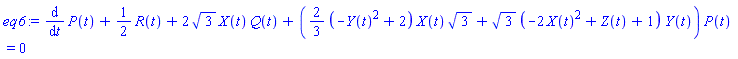 diff(P(t), t)+(1/2)*R(t)+2*3^(1/2)*X(t)*Q(t)+((2/3)*(-Y(t)^2+2)*X(t)*3^(1/2)+3^(1/2)*(-2*X(t)^2+Z(t)+1)*Y(t))*P(t) = 0
