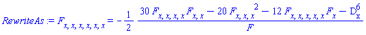 diff(diff(diff(diff(diff(diff(F, x), x), x), x), x), x) = -(1/2)*(30*(diff(diff(diff(diff(F, x), x), x), x))*(diff(diff(F, x), x))-20*(diff(diff(diff(F, x), x), x))^2-12*(diff(diff(diff(diff(diff(F, x), x), x), x), x))*(diff(F, x))-`#msubsup(mo("D"),mo("x"),mo("6"))`)/F