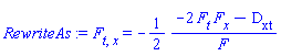 diff(diff(F, t), x) = -(1/2)*(-2*(diff(F, t))*(diff(F, x))-`#msubsup(mo("D"),mrow(mo("x"),mo("t")))`)/F