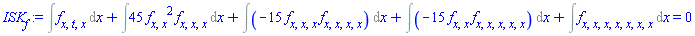 Int(diff(diff(diff(f, t), x), x), x)+Int(45*(diff(diff(f, x), x))^2*(diff(diff(diff(f, x), x), x)), x)+Int(-15*(diff(diff(diff(f, x), x), x))*(diff(diff(diff(diff(f, x), x), x), x)), x)+Int(-15*(diff(diff(f, x), x))*(diff(diff(diff(diff(diff(f, x), x), x), x), x)), x)+Int(diff(diff(diff(diff(diff(diff(diff(f, x), x), x), x), x), x), x), x) = 0