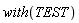 with(TEST)