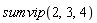 sumvip(2, 3, 4)