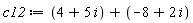 c12 := 4+5*I-8+2*I