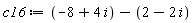 c16 := -10+4*I+2*I