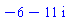 -6-11*I
