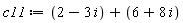 c11 := 2-3*I+(6+8*I)