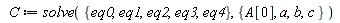 C := solve({eq0, eq1, eq2, eq3, eq4}, {a, b, c, A[0]})