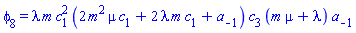 phi[8] = lambda*m*c[1]^2*(2*m^2*mu*c[1]+2*lambda*m*c[1]+a[-1])*c[3]*(m*mu+lambda)*a[-1]