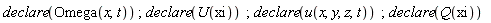 PDEtools:-declare(Omega(x, t)); 1; PDEtools:-declare(U(xi)); 1; PDEtools:-declare(u(x, y, z, t)); 1; PDEtools:-declare(Q(xi))