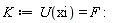 K := U(xi) = F: