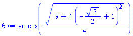 arccos((1/4)*(9+4*(-(1/2)*3^(1/2)+1)^2)^(1/2))