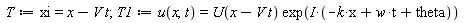 T := xi = -V*t+x; T1 := u(x, t) = U(-V*t+x)*exp(I*(-k*x+t*w+theta))