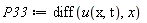 P33 := diff(u(x, t), x)