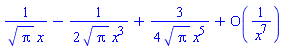 1/(Pi^(1/2)*x)-(1/2)/(Pi^(1/2)*x^3)+(3/4)/(Pi^(1/2)*x^5)+O(1/x^7)