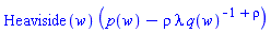 Heaviside(w)*(p(w)-rho*lambda*q(w)^(-1+rho))