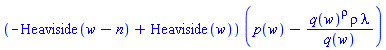 (-Heaviside(w-n)+Heaviside(w))*(p(w)-q(w)^rho*rho*lambda/q(w))