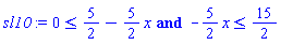 0 <= 5/2-(5/2)*x and -(5/2)*x <= 15/2