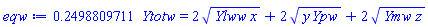 .2498809711*Ytotw = 2*(Ylww*x)^(1/2)+2*(y*Ypw)^(1/2)+2*(Ymw*z)^(1/2)