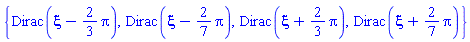 {Dirac(xi-(2/3)*Pi), Dirac(xi-(2/7)*Pi), Dirac(xi+(2/3)*Pi), Dirac(xi+(2/7)*Pi)}
