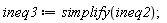 ineq3 := simplify(ineq2)