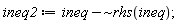 ineq2 := `~`[`-`](ineq, rhs(ineq))