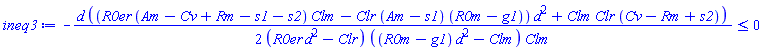 -(1/2)*d*((R0er*(Am-Cv+Rm-s1-s2)*Clm-Clr*(Am-s1)*(R0m-g1))*d^2+Clm*Clr*(Cv-Rm+s2))/((R0er*d^2-Clr)*((R0m-g1)*d^2-Clm)*Clm) <= 0